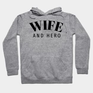 Wife and Hero Hoodie